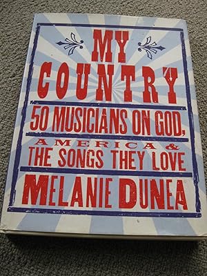 My Country: 50 Musicians On God, America & The Songs They Love