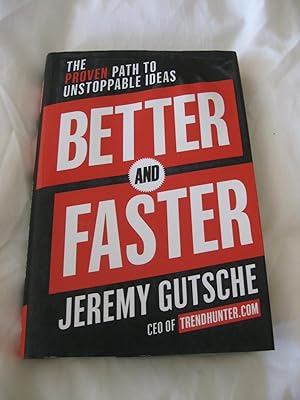 Better And Faster: The Proven Path To Unstoppable Ideas