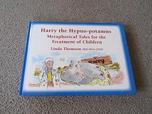 Harry the Hypno-Potamus: Metaphorical Tales For The Treatment Of Children