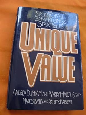 Unique Value: The Secret Of All Great Business Strategies