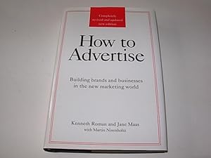 How To Advertise: Building Brands and Businesses in the new marketing World