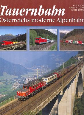 Tauernbahn: Österreichs moderne Alpenbahn