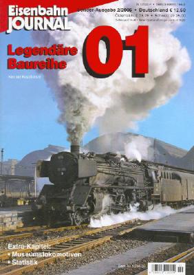 Legendäre BR 01 - Eisenbahn Journal Sonder-Ausgabe 2-2006: Mit Extra-Kapitel Museumslokomotiven und Statistik Eisenbahn-Journal Sonderausgabe 2/2006