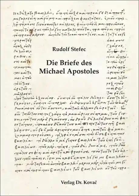 Die Briefe des Michael Apostoles (Schriften zur Kulturgeschichte)