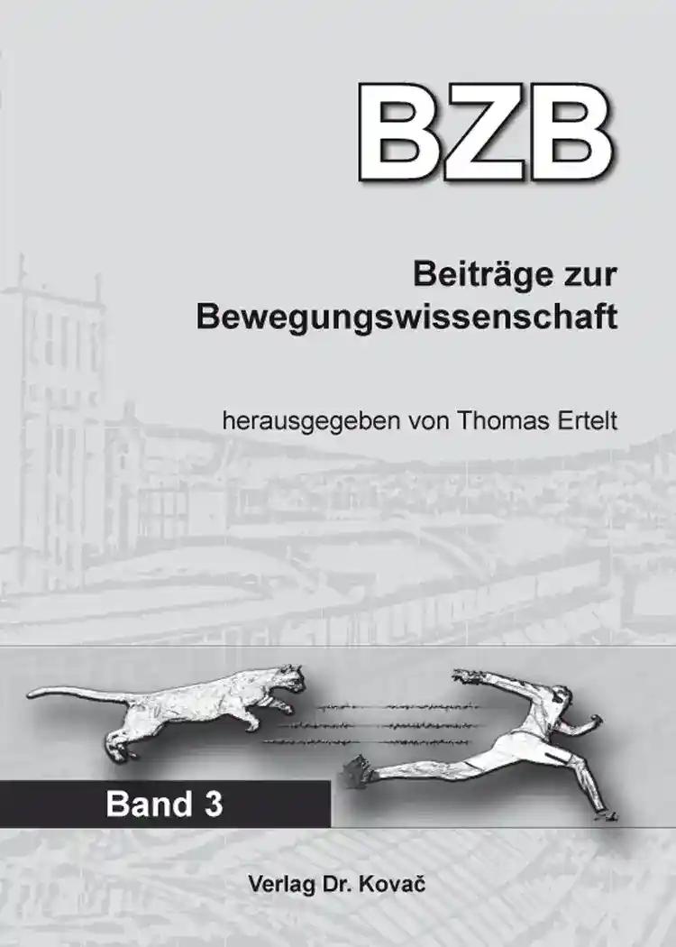 Beiträge zur Bewegungswissenschaft, Band 3 - Thomas Ertelt (Hrsg.)