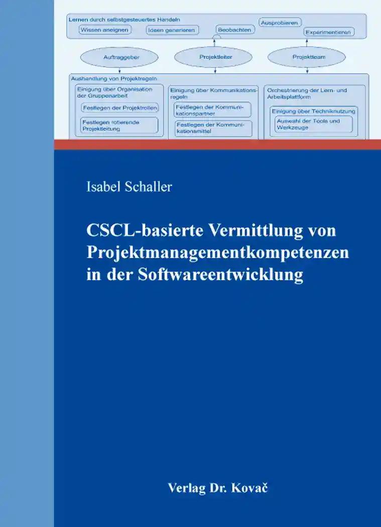CSCL-basierte Vermittlung von Projektmanagementkompetenzen in der Softwareentwicklung, - Isabel Schaller