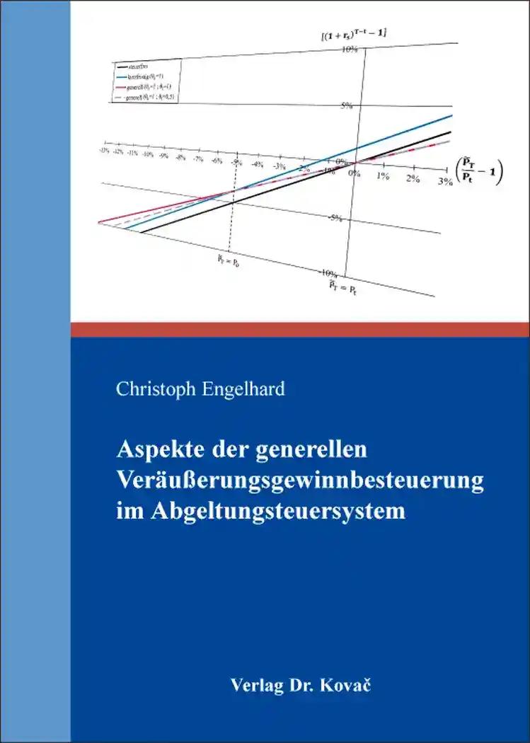 Aspekte der generellen Veräußerungsgewinnbesteuerung im Abgeltungsteuersystem, - Christoph Engelhard