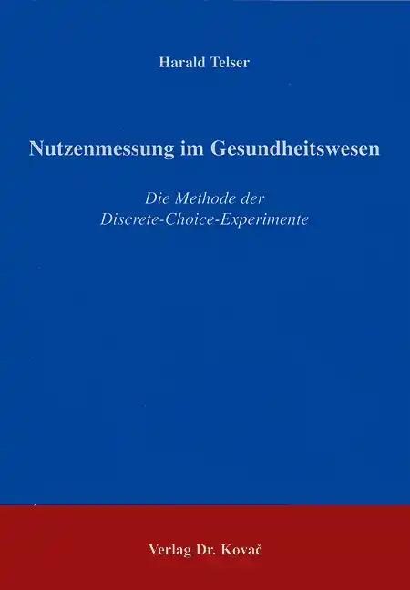 Nutzenmessung im Gesundheitswesen, Die Methode der Discrete-Choice-Experimente