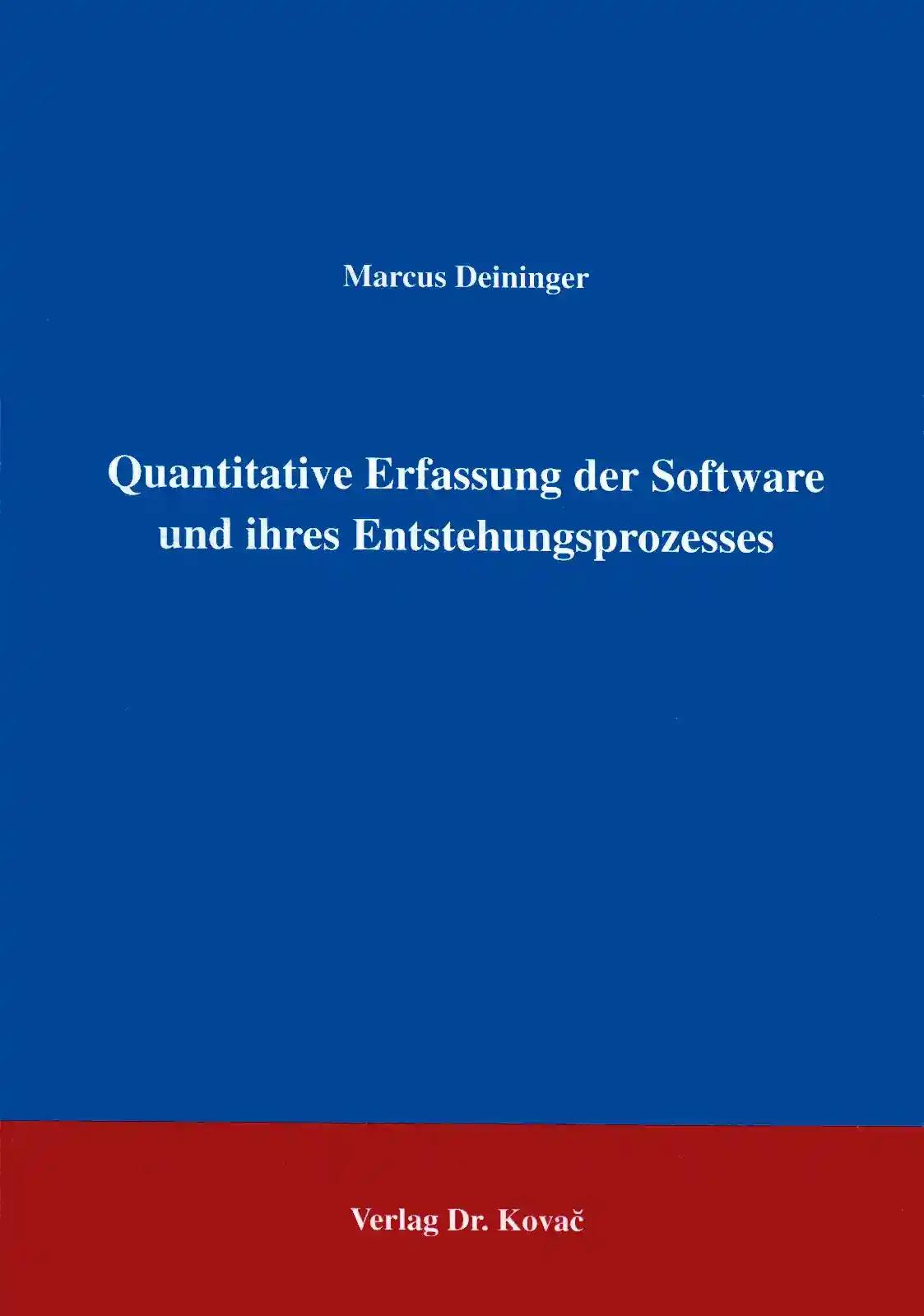 Quantitative Erfassung der Software und ihres Entstehungsprozesses, - Marcus Deininger