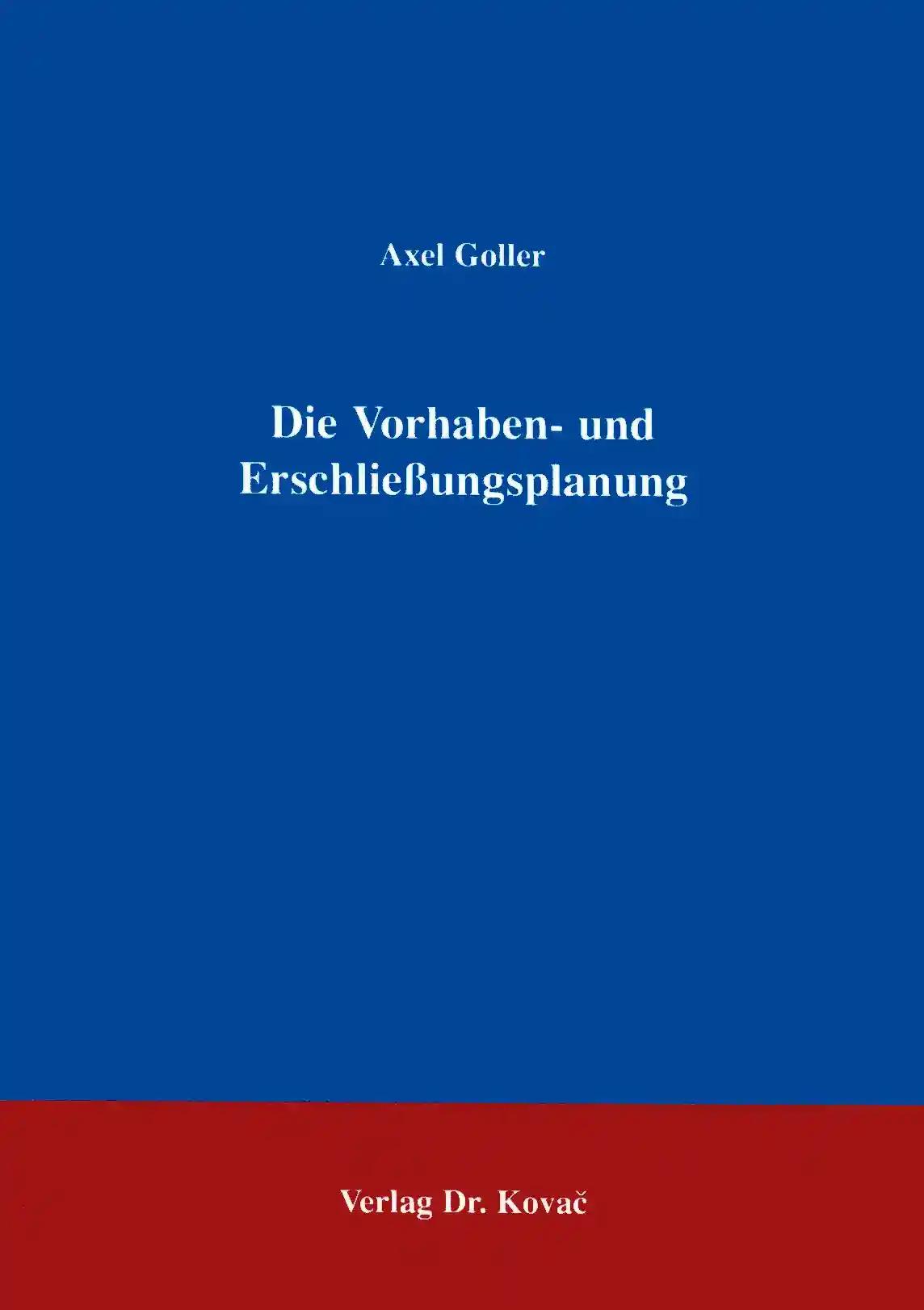 Die Vorhaben- und Erschließungsplanung, - Axel Goller