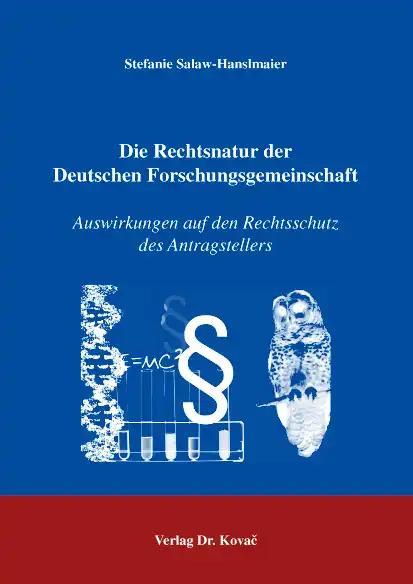Die Rechtsnatur der Deutschen Forschungsgemeinschaft, Auswirkungen auf den Rechtsschutz des Antragstellers - Stefanie Salaw-Hanslmaier