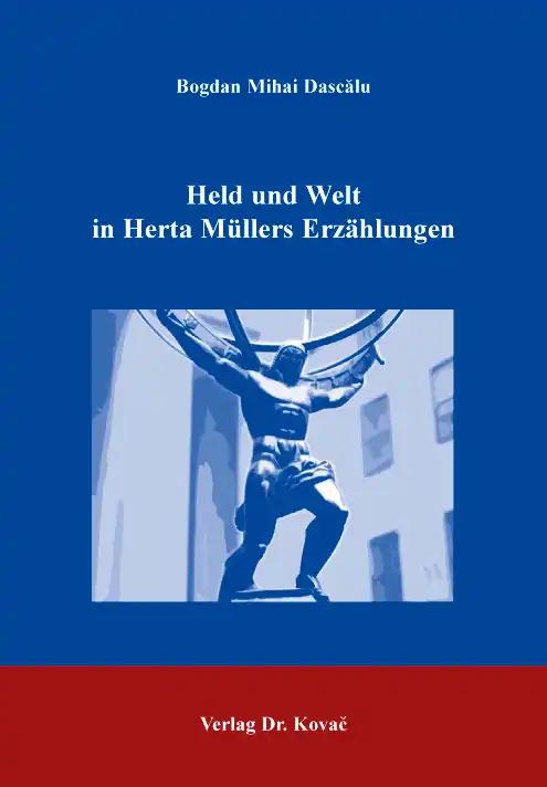 Held und Welt in Herta Müllers Erzählungen (Studien zur Germanistik)