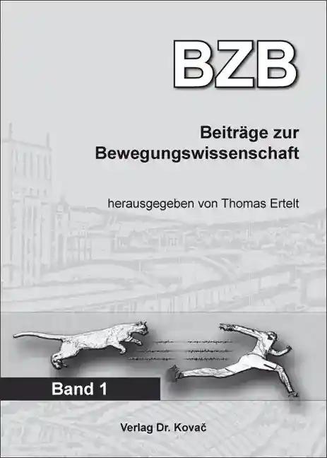 Beiträge zur Bewegungswissenschaft: Band 1 (Schriften zur Bewegungswissenschaft)