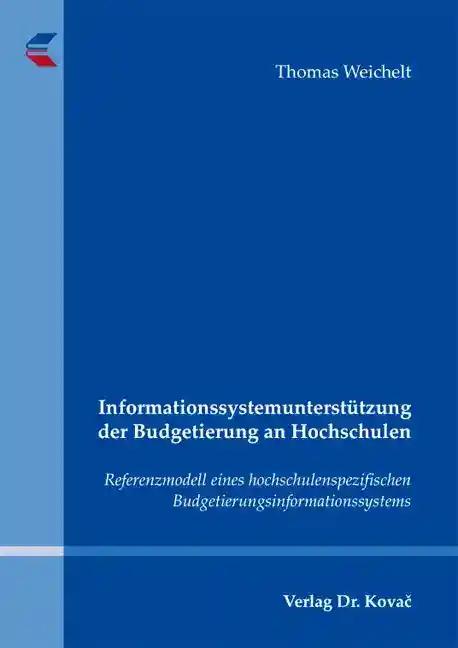 Informationssystemunterstützung der Budgetierung an Hochschulen: Referenzmodell eines hochschulenspezifischen Budgetierungsinformationssystems (LEHRE ... Hochschulmanagement und Hochschulpolitik)