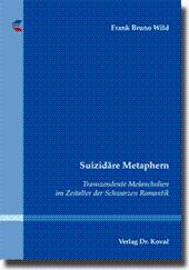 Suizidäre Metaphern: Transzendente Melancholien im Zeitalter der Schwarzen Romantik (POETICA / Schriften zur Literaturwissenschaft)