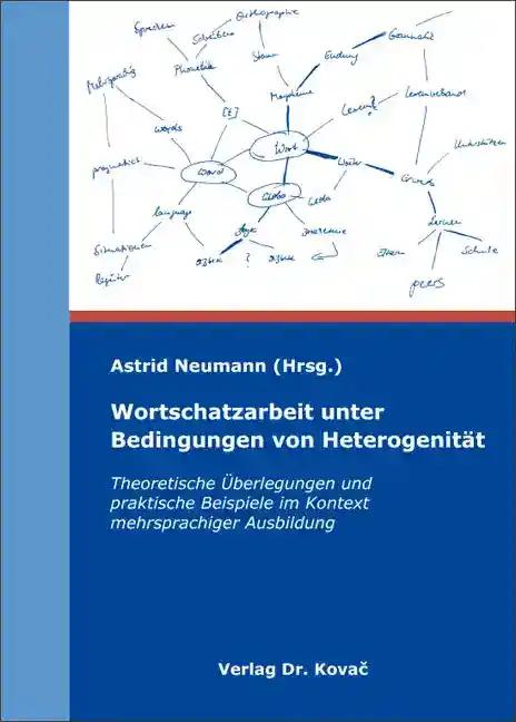 Wortschatzarbeit unter Bedingungen von Heterogenität: Theoretische Überlegungen und praktische Beispiele im Kontext mehrsprachiger Ausbildung (Blickpunkt Deutsch als Zweitsprache)