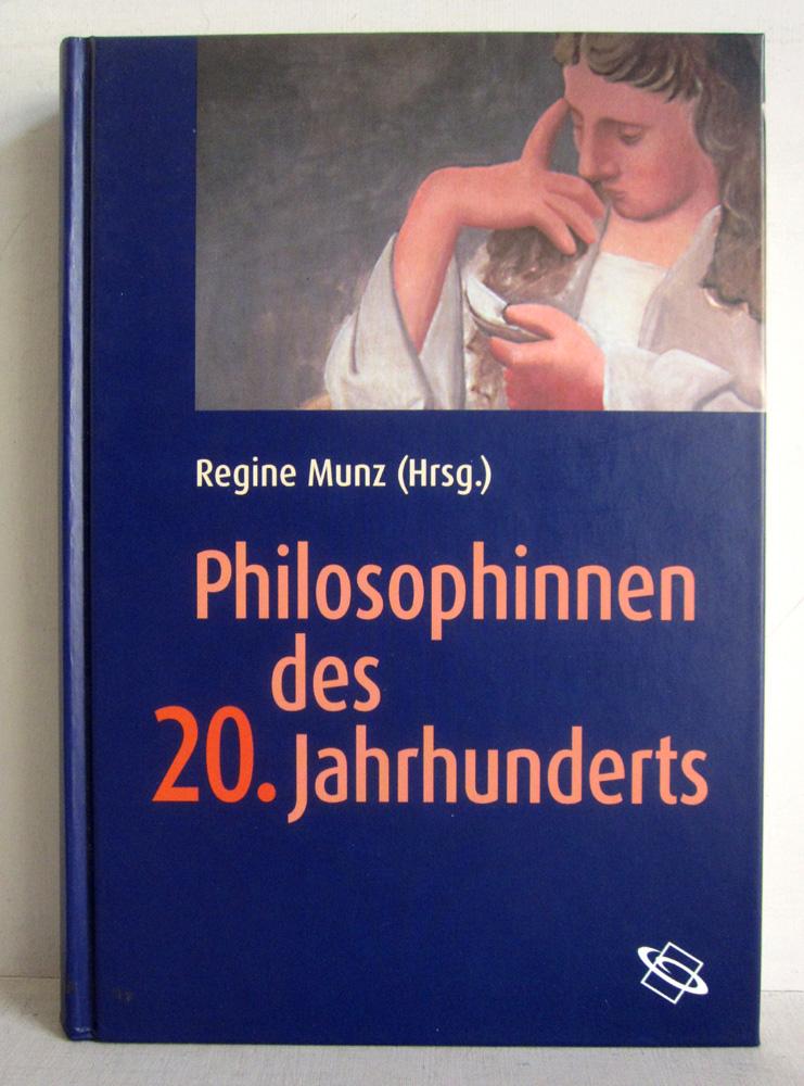 Philosophinnen des 20 Jahrhunderts - Edith Stein, Simone de Beauvoir, Susanne K. Langer, Hannah Arendt, Judith Butler, Seyla Benhabib etc. - Munz, Regine (Hg.)