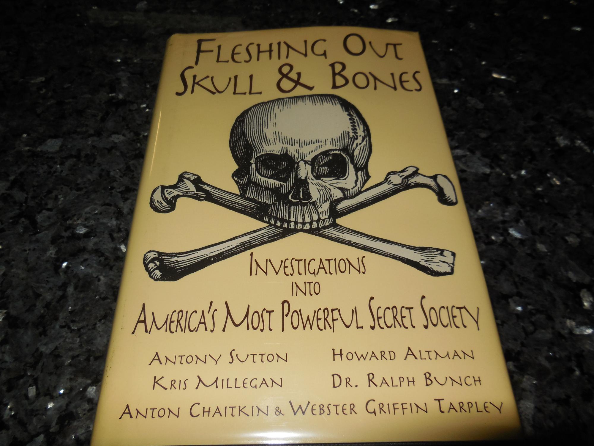 Fleshing Out Skull & Bones: Investigations into America's Most Powerful Secret Society