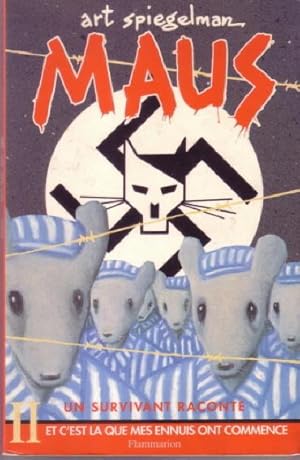 Maus. Un survivant raconte.II (2). Et c`est là que mes ennuis ont commence. Traduit de l`anglais ...