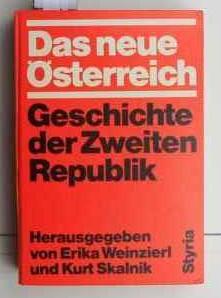 Das neue Österreich: Geschichte der Zweiten Republik