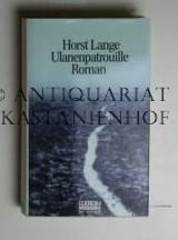 Ulanenpatrouille. Roman., - Lange, Horst