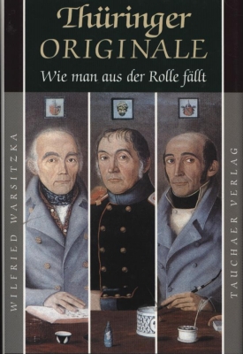 Thüringer Originale. Wie man aus der Rolle fällt. Kurzweiliges Nr. 60.,1. Auflage., - Warsitzka, Wilfried