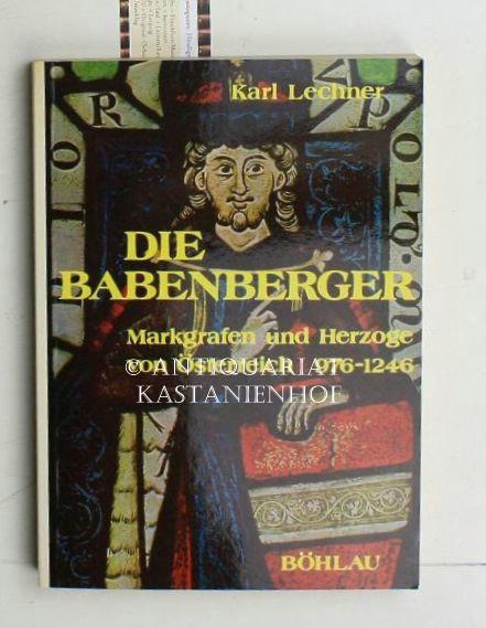 Die Babenberger: Markgrafen und Herzöge von Österreich 976-1246 (Veröffentlichungen des Instituts für Österreichische Geschichtsforschung)