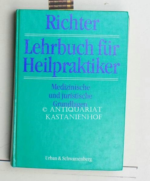 Lehrbuch für Heilpraktiker. Medizinische und juristische Grundlagen