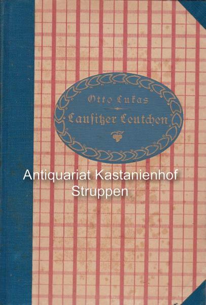 Lausitzer Leutchen.,Idyllen und Schwänke. Zweite, bedeutend vermehrte Auflage. - Lukas, Otto