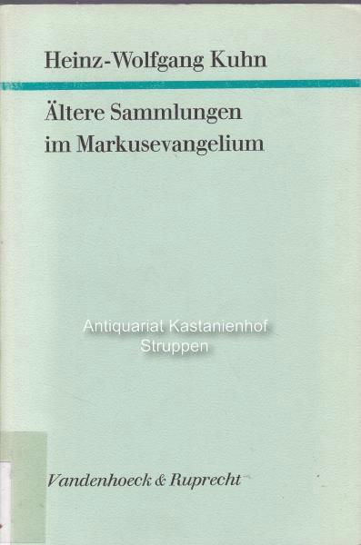 Ältere Sammlungen im Markusevangelium.,Studien zur Umwelt des Neuen Testaments, Band 8. - Kuhn, Heinz-Wolfgang