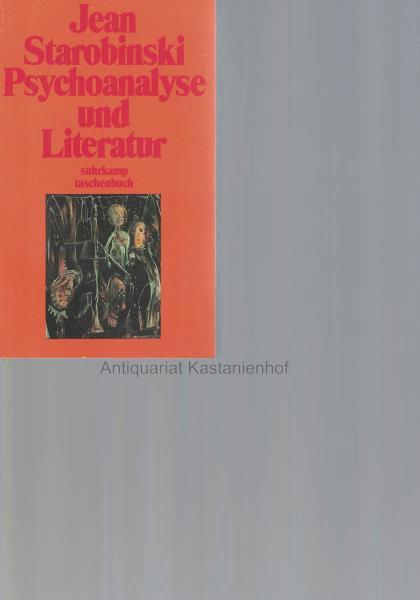 Psychoanalyse und Literatur.,Aus dem Französischen von Eckhart Rohloff. - Starobinski, Jean