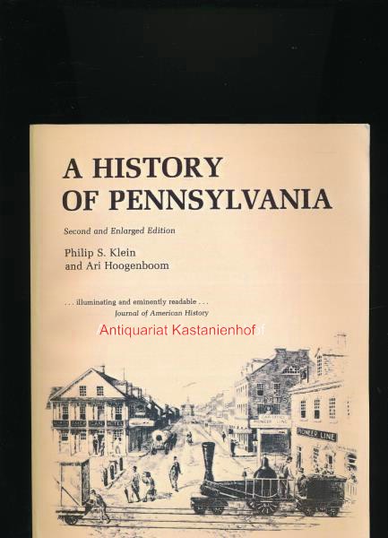 A History of Pennsylvania,, - Klein, Philip S.; Hoogenboom, Ari Arthur