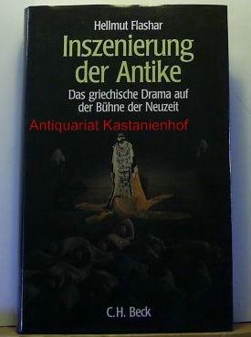 Inszenierung der Antike: Das griechische Drama auf der Bühne der Neuzeit 1585-1990