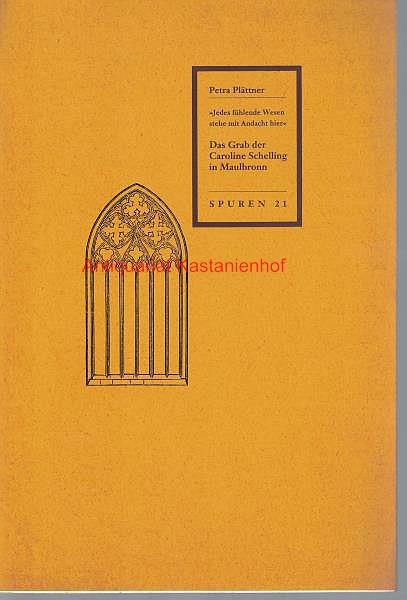 Das Grab der Caroline Schelling in Maulbronn, SPUREN 21, Mai 1993,,, - Plättner, Petra