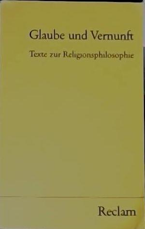 Glaube und Vernunft. Texte zur Religionsphilosophie, - Norbert Hoerster (Hrsg.)