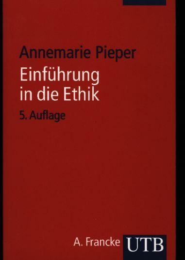 Einführung in die Ethik - Pieper, Annemarie