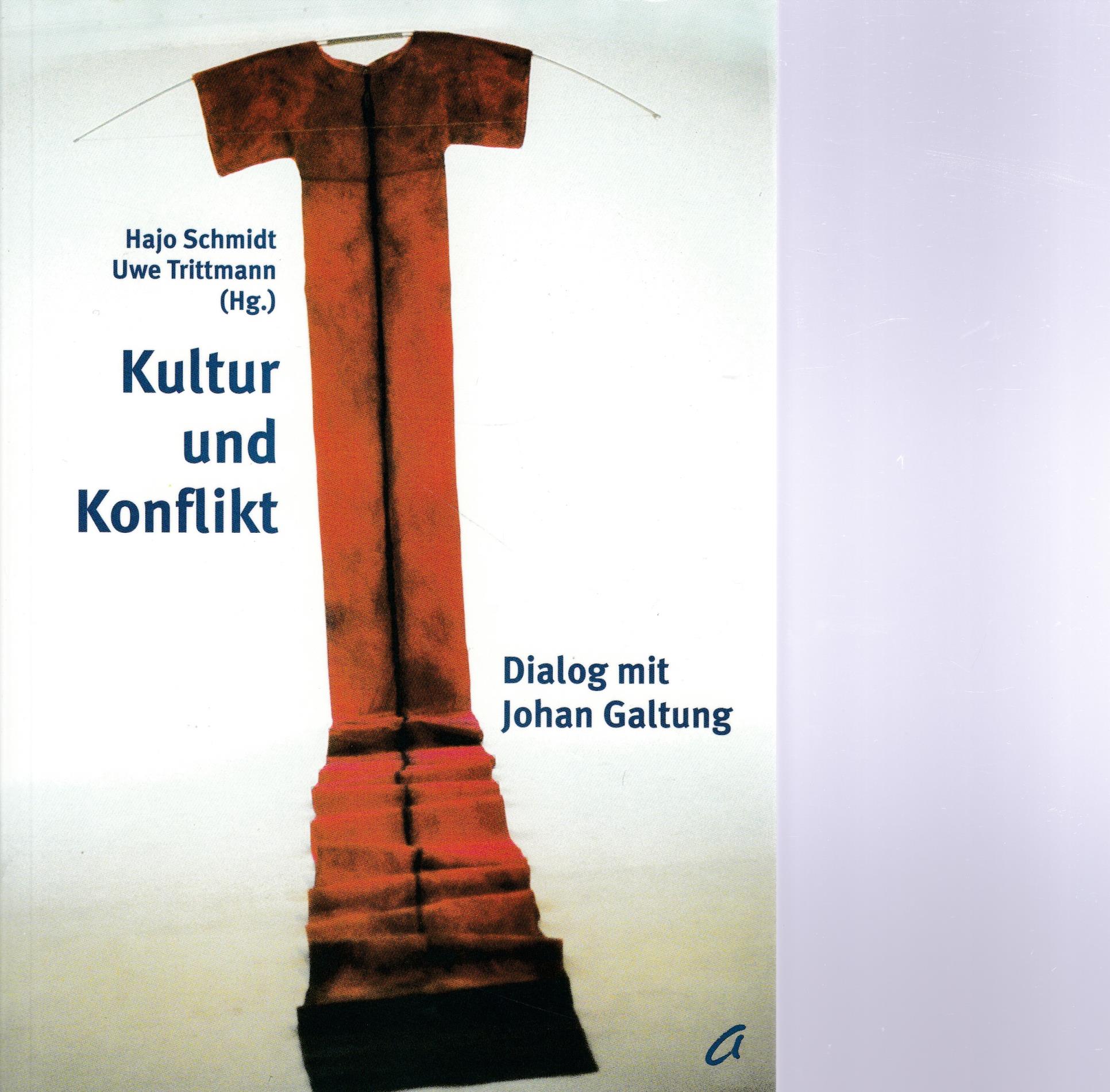 Kultur und Konflikt. Dialog mit Johan Galtung - Schmidt, Hajo; Trittmann, Uwe