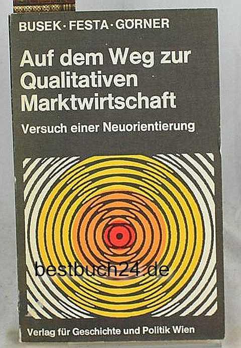 Auf dem Weg zur Qualitativen Marktwirtschaft: Versuch einer Neuorientierung