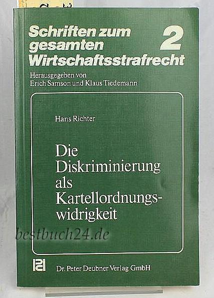 Die Diskriminierung als Kartellordnungswidrigkeit: Ein Beitrag zum Bussgeldrecht in der Wirtschaft (Schriften zum gesamten Wirtschaftsstrafrecht) (German Edition)