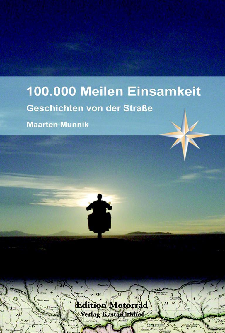 100.000 Meilen Einsamkeit,Geschichten von der Straße,, - Maarten Munnik