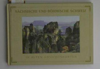 Sächsische und Böhmische Schweiz in alten Ansichtskarten