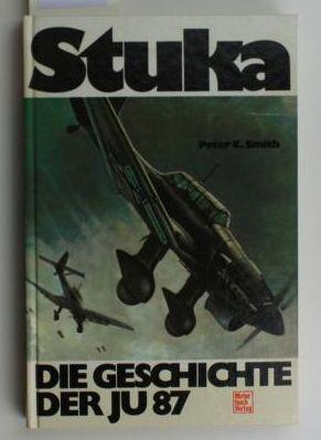 Stuka,Die Geschichte der Junkers Ju 87, Technik, Taktik, Einsätze