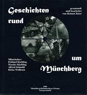 Geschichten rund um Münchberg gesammelt und bearbeitet von Helmut Baier.,Mitarbeiter: Frithjof Ki...