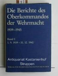 Die Berichte des Oberkommandos der Wehrmacht,Band I: 1.9.1939 - 31.12.1940;