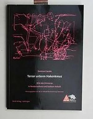 Terror unterm Hakenkreuz,Orte des Erinnerns in Niedersachsen und Sachsen-Anhalt / Reinhard Jacobs...