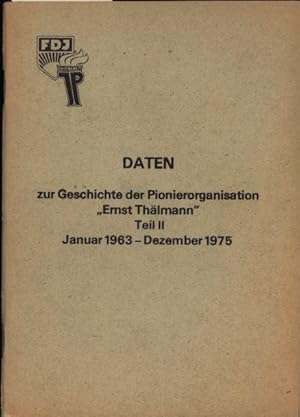 Daten zur Geschichte der Pionierorganisation Ernst Thälmann. Teil II.,Januar 1963 bis Dezember 1975.