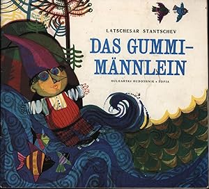 Das Gummimännlein. Illustrationen von Rumen Skortschev.,Deutsch von Lotte Markova.