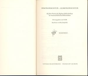 Innenansichten - Aussenansichten. 50 Jahre Verein der Diplom-Bibliothekare an Wissenschaftlichen ...