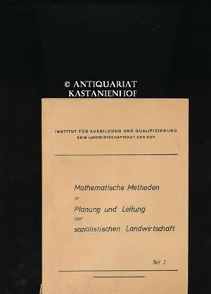 Mathematische Methoden in Planung und Leitung der sozialistischen Landwirtschaft (Teil I)