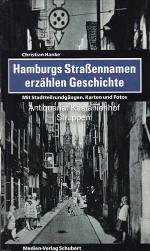 Hamburgs Straßennamen erzählen Geschichte.,Mit Stadtteilrundgängen, Karten und Fotos. Gestaltung ...